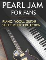 Pearl Jam for Fans: Piano, Vocal, Guitar Sheet Music Collection