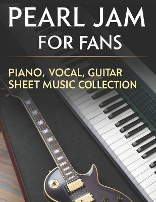 Pearl Jam for Fans: Piano, Vocal, Guitar Sheet Music Collection - Dexter Artman - cover