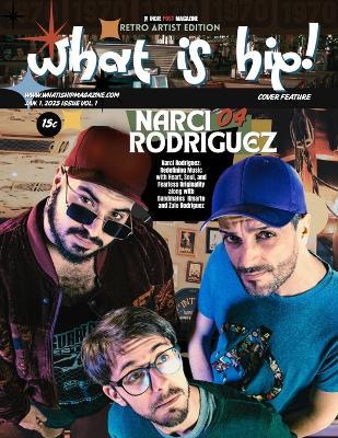 What Is Hip Magazine Narci Rodriguez Jan. 1, 2025 ISSUE VOL. 1 - Gina Sedman - cover