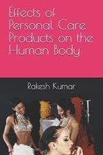 Effects of Personal Care Products on the Human Body