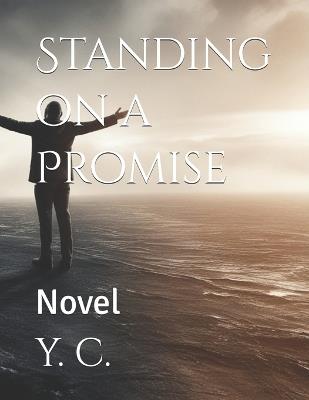 Standing on a Promise: Novel - Y C - cover
