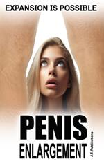 PENIS ENLARGEMENT Expansion is possible: Real penis enlargement