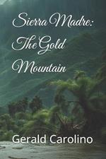 Sierra Madre: The Gold Mountain