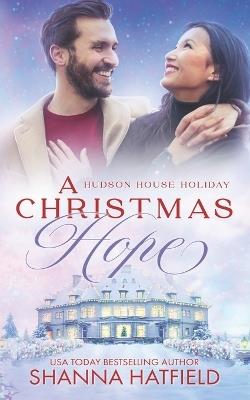 A Christmas Hope: A Wholesome Holiday Romance - Shanna Hatfield - cover