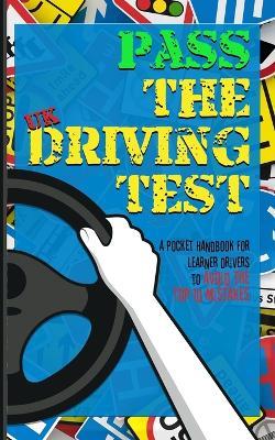 Pass the UK Driving Test: A Pocket Handbook for Learner Drivers to Avoid the Top 10 Mistakes - Barty Harmer - cover