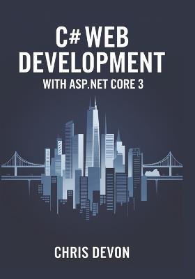 C# Web Development With ASP.NET core 3 - Chris Devon - cover