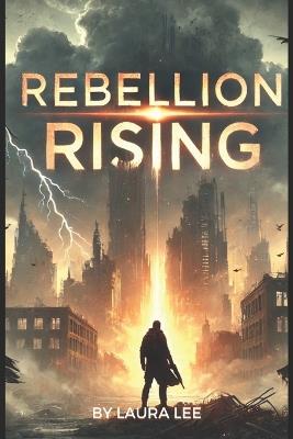 Rebellion Rising - Laura Lee - cover