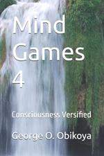 Mind Games 4: Consciousness Versified