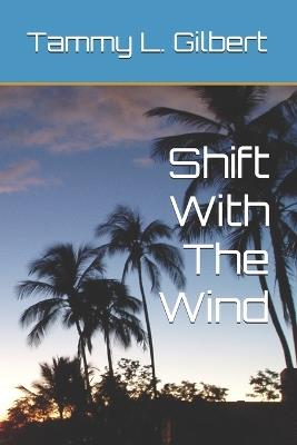 Shift With The Wind - Tammy L Gilbert - cover