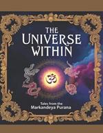 The Universe Within: Tales from the Markandeya Purana