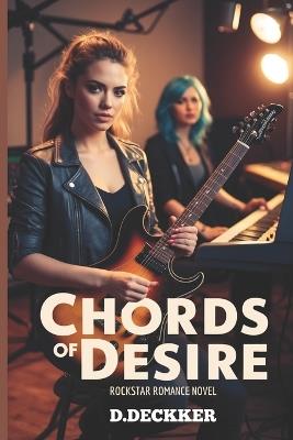 Chords of Desire: Rockstar Romance - Dinesh Deckker - cover