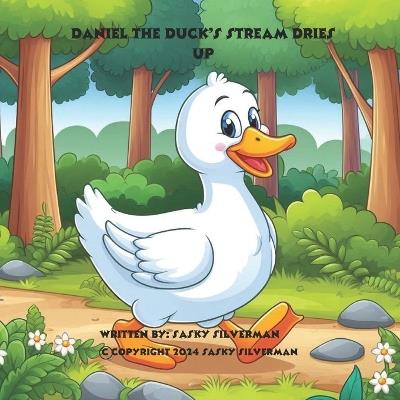 Daniel The Duck's Stream Dries Up - Sasky Silverman - cover