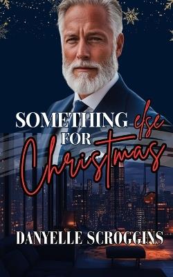 Something Else For Christmas - Danyelle Scroggins - cover