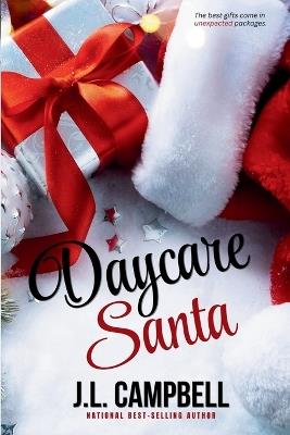 Daycare Santa: A Sweet & Wholesome Holiday Romance - J L Campbell - cover
