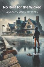 No Rest for the Wicked: A Mighty Monk Mystery