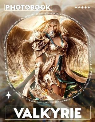 Valkyrie Photo Book: Epic Images Of Norse Warriors Offering Inspiration For Fans And Collectors - Ria Maldonado - cover