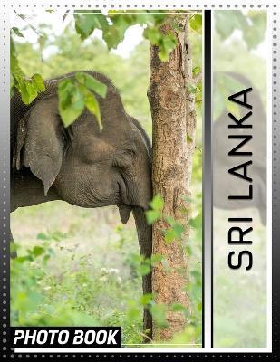 Sri Lanka Photo Book: Explore 40 Captivating Images Showcasing The Beauty And Culture Of Sri Lanka - Solomon Wise - cover