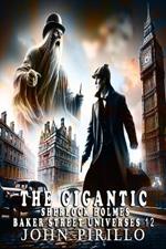 The Gigantic Sherlock Holmes Baker Street Universes 12