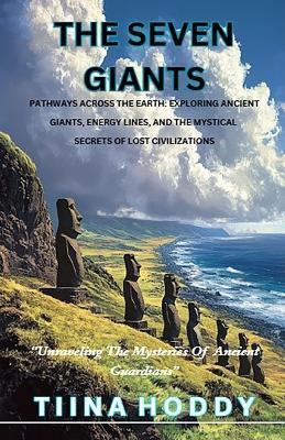 The Seven Giants: Unraveling the Mysteries of Ancient Guardians - Tiina Hoddy - cover