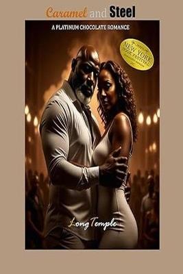 Caramel and Steel: A Platinum Chocolate Romance - Long Temple - cover