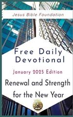 Free Daily Devotional January 2025 Edition: Renewal and Strength for the New Year