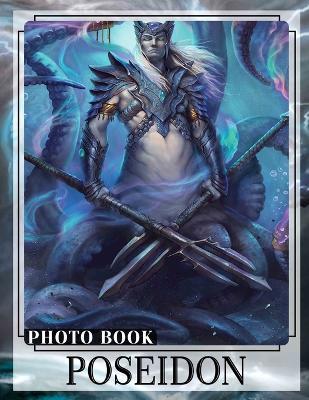 Poseidon Photo Book: 40 Stunning Images Depicting The God Of The Sea For Art Lovers And Collectors - Doris Cabrera - cover