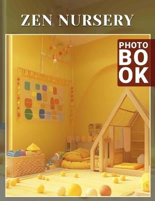 Zen Nursery Photo Book: A Calming Collection Of 40 Serene Images For Babies And Parents To Enjoy - Doris Clay - cover
