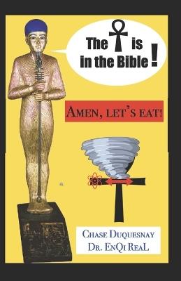 The Ankh is in the Bible!: Amen Let's Eat! - Enqi Real,Chase Duquesnay - cover