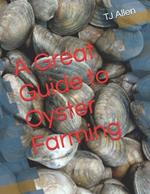 A Great Guide to Oyster Farming