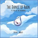 The Dance of Rain: A Story of The Raindrop