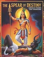 The Spear of Destiny: Kartikeya's Triumph Over Tarakasura