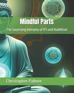 Mindful Parts: The Surprising Interplay of IFS and Buddhism