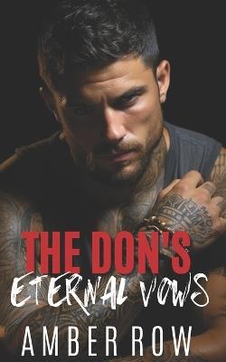 The Don's Eternal Vows: A Second Chance Mafia Romance - Amber Row - cover