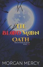 The Blood Moon Oath: A Dark, Paranormal Romance
