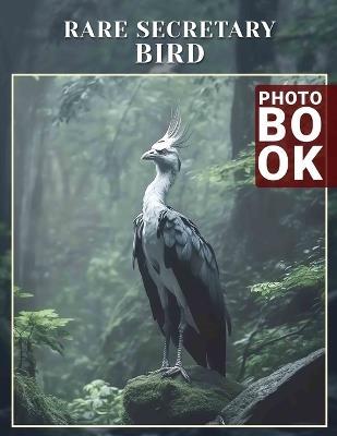 Rare Secretary Bird Photo Book: Stunning Visual Collection Showcasing Unique Secretary Bird Features And Habitats - Devon Lang - cover