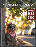 Adorable Quokkas Photo Book: Explore 40 Charming Quokka Images That Bring Joy And Laughter To Pet Lovers