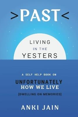 Past: Living in the Yesters - Koko,Anki Jain - cover