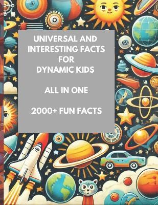 Universal Interesting Facts For Dynamic Kids: All In One - Rouf Bhat - cover