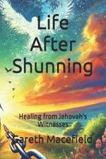 Life after Shunning: Healing from Jehovah's Witnesses