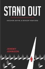 Stand Out: Discover, Define, and Develop Your Edge