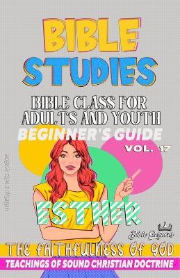 Bible Class for Adults and Youth: Beginner's Guide: Esther: THE FAITHFULNESS OF GOD - Guillermo Doris McBride - cover