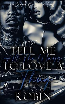 Tell Me All The Ways To Love A Thug: A Girl From Compton - Robin - cover