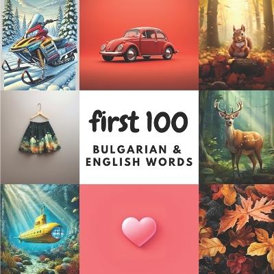 First 100 Bulgarian & English Words - Aisling Heidary,Ali Heidary - cover