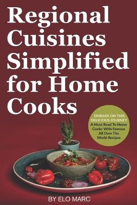 Regional Cuisines Simplified for Home Cooks - Elo Marc - cover