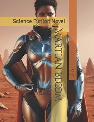 Martian Bloom: Science Fiction Novel - Y C - cover