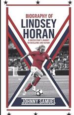 Biography of Lindsey Horan: A Soccer Star's Journey to Excellence and Victory