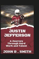 Justin Jefferson: A Journey Through Hard Work and Talent