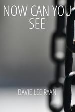 Now Can You See by Davie Lee Ryan