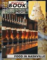 Food in Nashville Photo Book: Explore 40 Delicious Images Showcasing Nashville Cuisine And Culinary Treasures