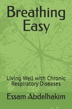 Breathing Easy: Living Well with Chronic Respiratory Diseases
